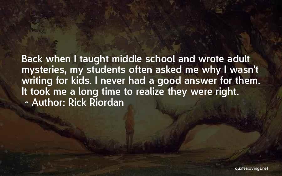 Middle School Students Quotes By Rick Riordan
