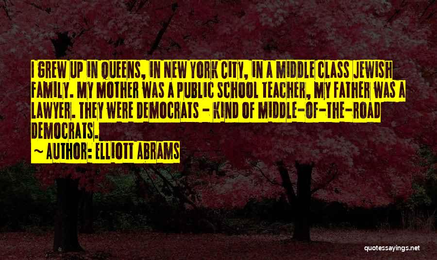 Middle School Teacher Quotes By Elliott Abrams