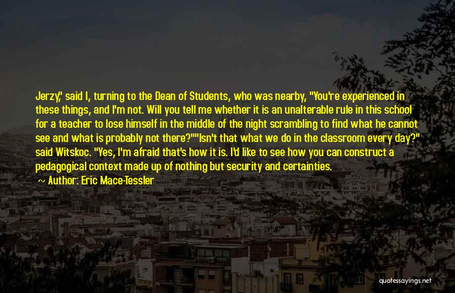 Middle School Teacher Quotes By Eric Mace-Tessler