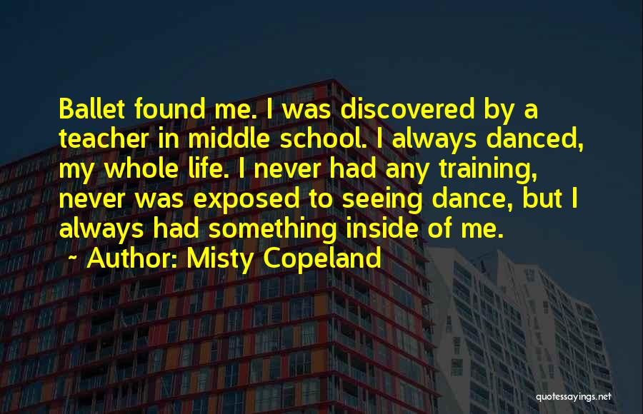 Middle School Teacher Quotes By Misty Copeland