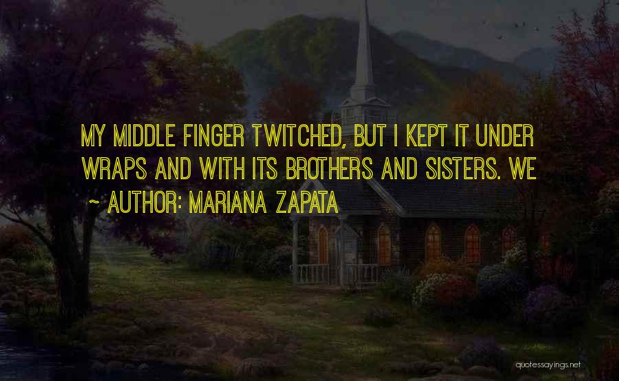 Middle Sisters Quotes By Mariana Zapata