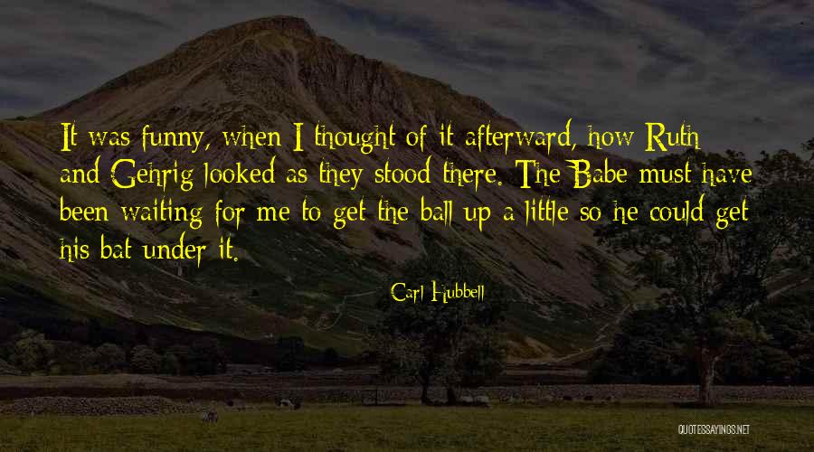 Middle Splits Quotes By Carl Hubbell Middle Splits Quotes By Carl Hubbell