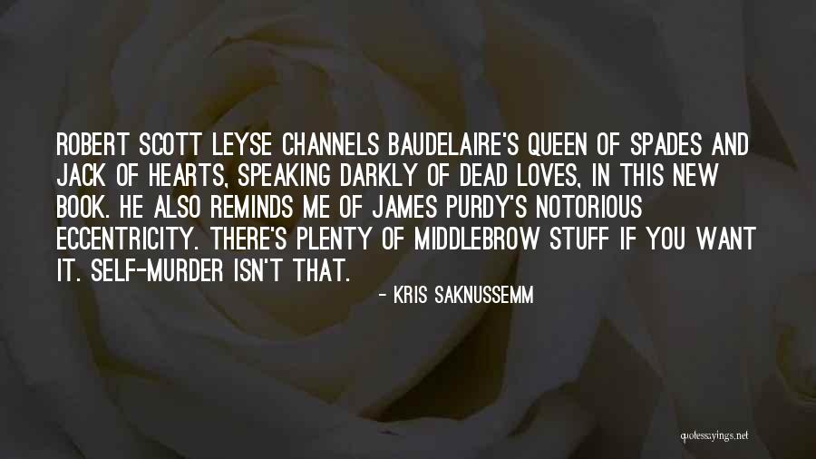 Middlebrow Quotes By Kris Saknussemm Middlebrow Quotes By Kris Saknussemm