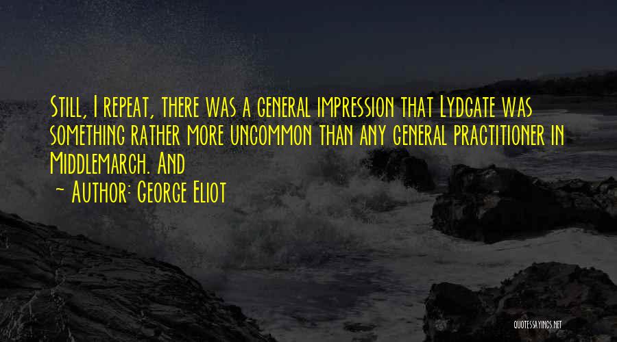 Middlemarch Lydgate Quotes By George Eliot