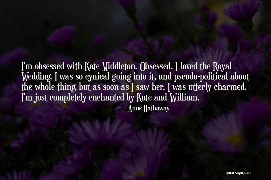 Middleton Quotes By Anne Hathaway