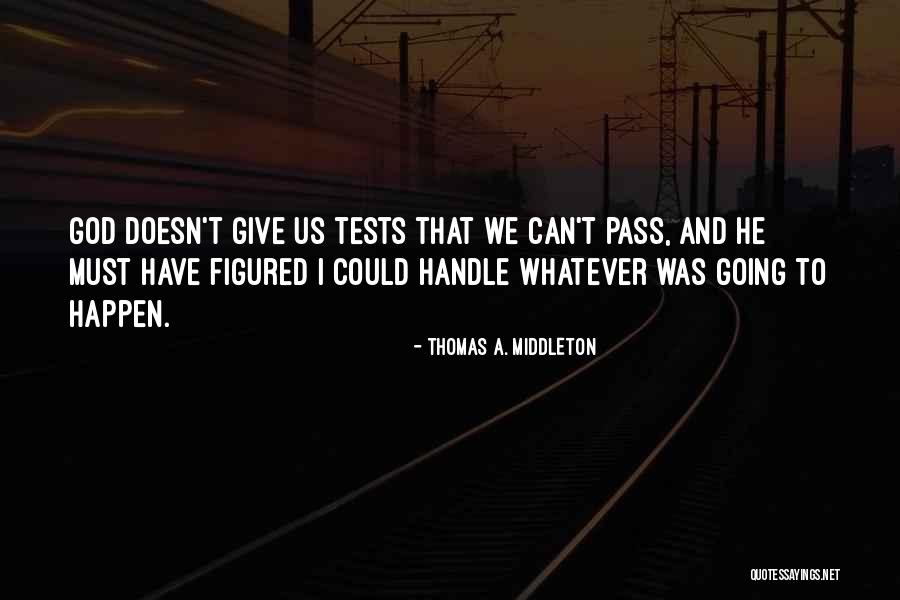 Middleton Quotes By Thomas A. Middleton