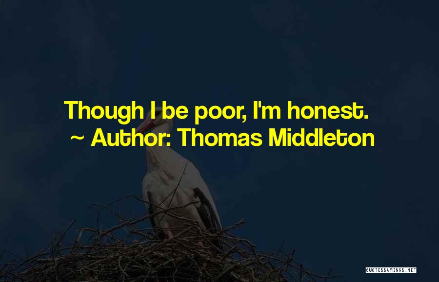 Middleton Quotes By Thomas Middleton