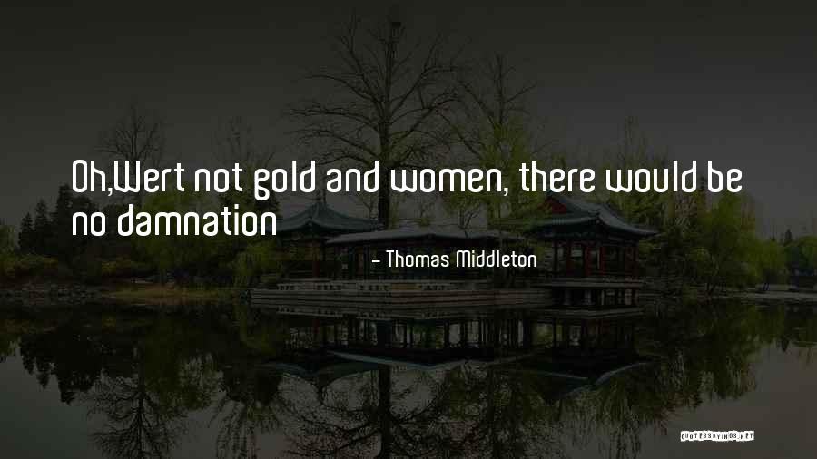 Middleton Quotes By Thomas Middleton