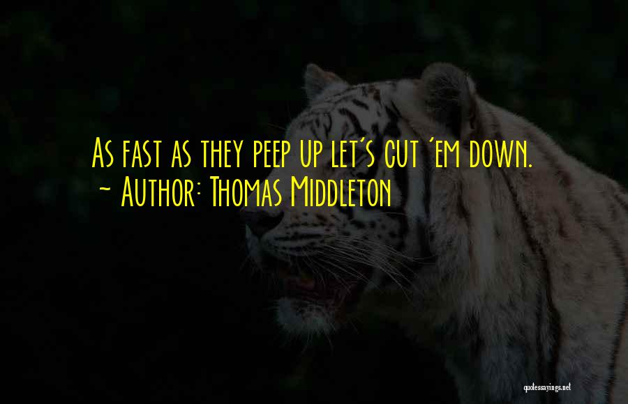 Middleton Quotes By Thomas Middleton