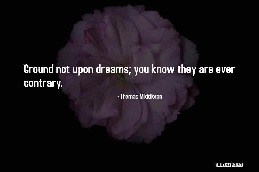 Middleton Quotes By Thomas Middleton