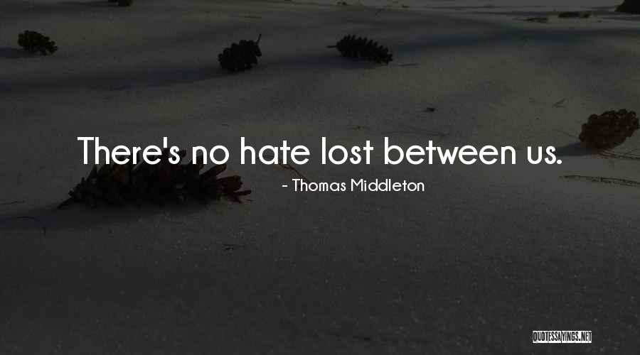 Middleton Quotes By Thomas Middleton