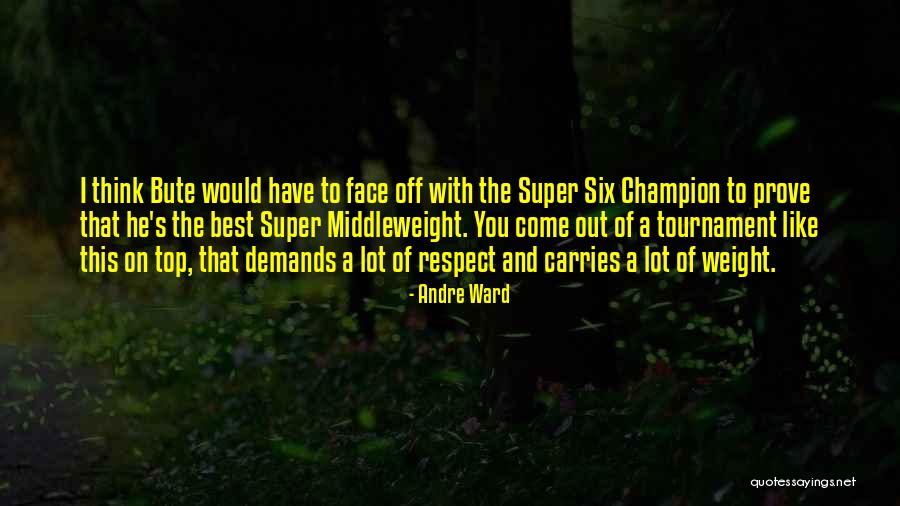 Middleweight Weight Quotes By Andre Ward Middleweight Weight Quotes By Andre Ward