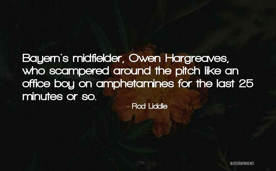 Midfielder Football Quotes By Rod Liddle Midfielder Football Quotes By Rod Liddle