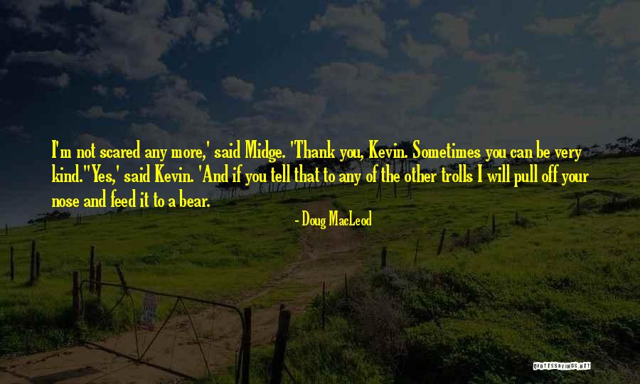 Midge Quotes By Doug MacLeod Midge Quotes By Doug MacLeod