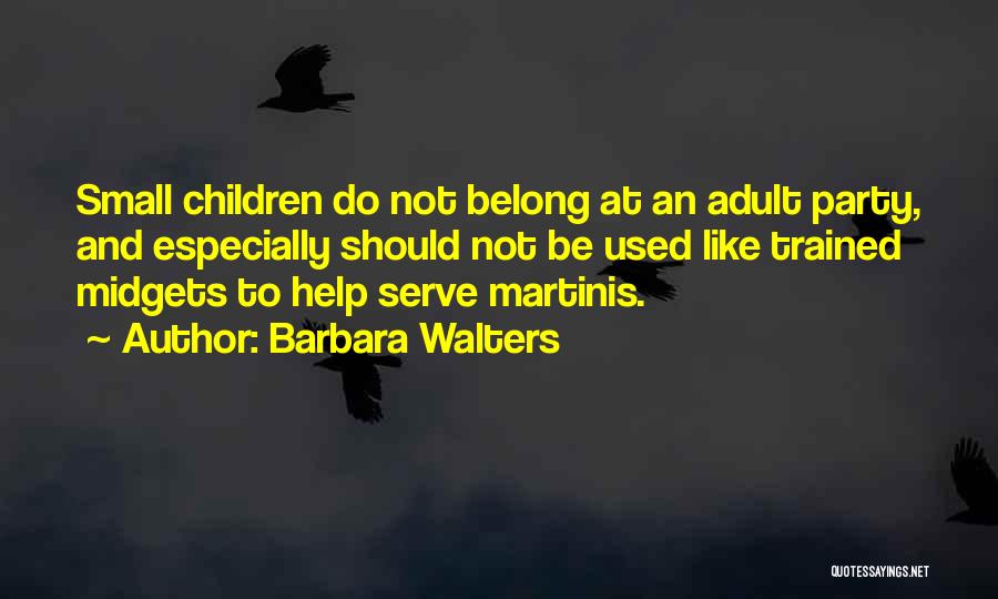 Midgets Quotes By Barbara Walters