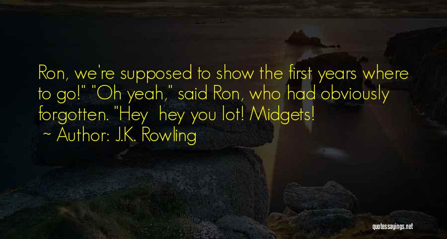 Midgets Quotes By J.K. Rowling