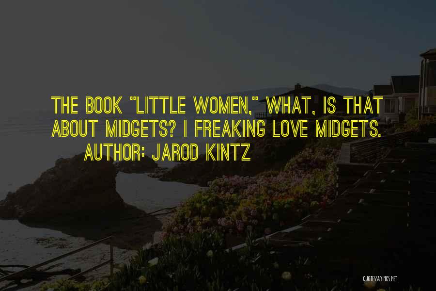 Midgets Quotes By Jarod Kintz