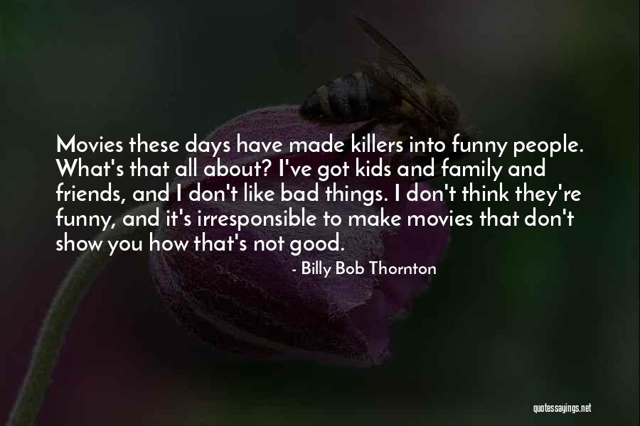 Midgetts Campground Quotes By Billy Bob Thornton Midgetts Campground Quotes By Billy Bob Thornton