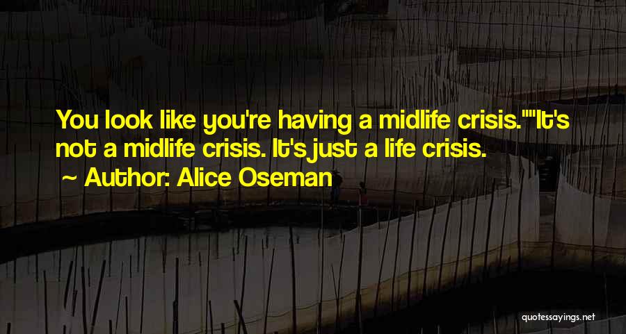 Midlife Crisis Quotes By Alice Oseman