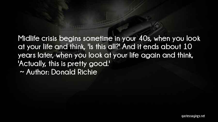 Midlife Crisis Quotes By Donald Richie