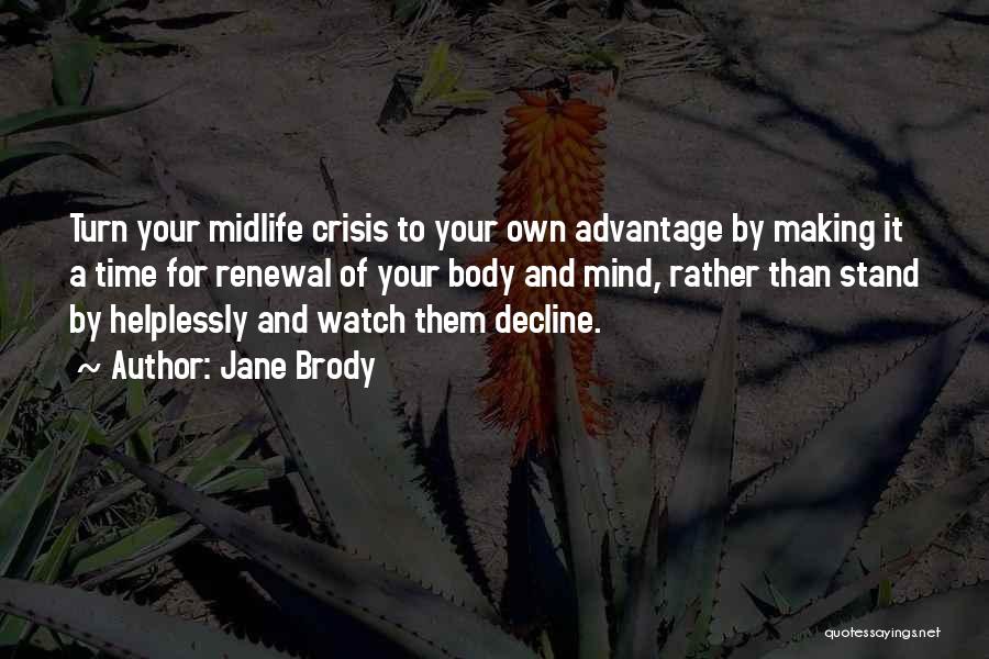 Midlife Crisis Quotes By Jane Brody