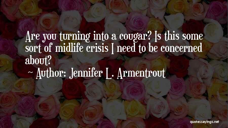 Midlife Crisis Quotes By Jennifer L. Armentrout