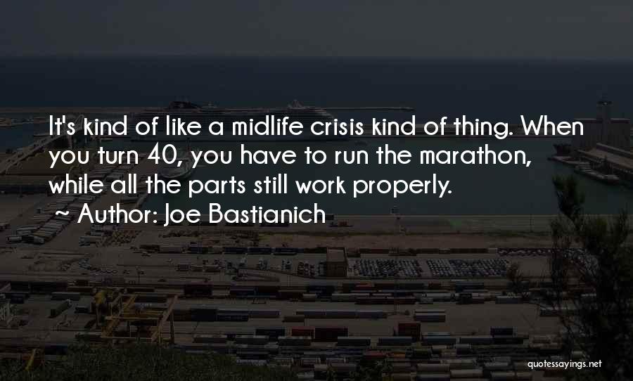 Midlife Crisis Quotes By Joe Bastianich