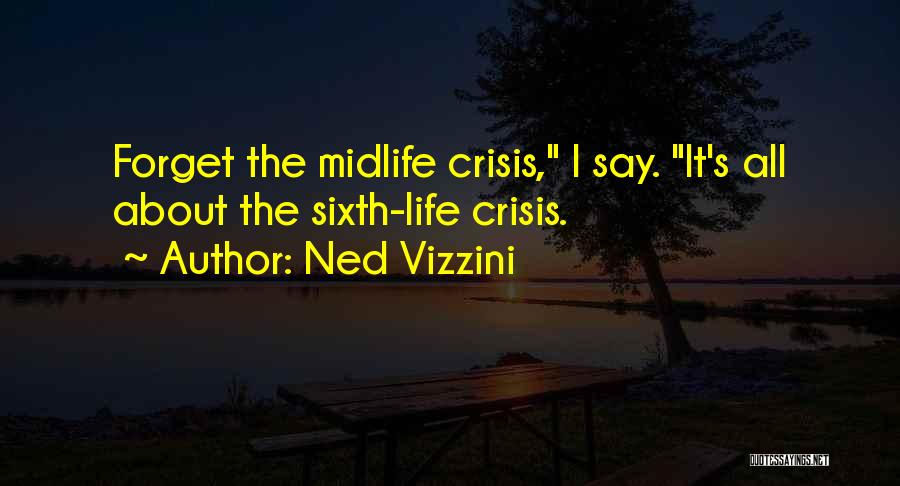 Midlife Crisis Quotes By Ned Vizzini