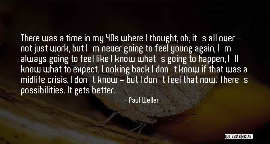 Midlife Crisis Quotes By Paul Weller