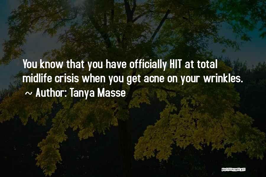 Midlife Crisis Quotes By Tanya Masse
