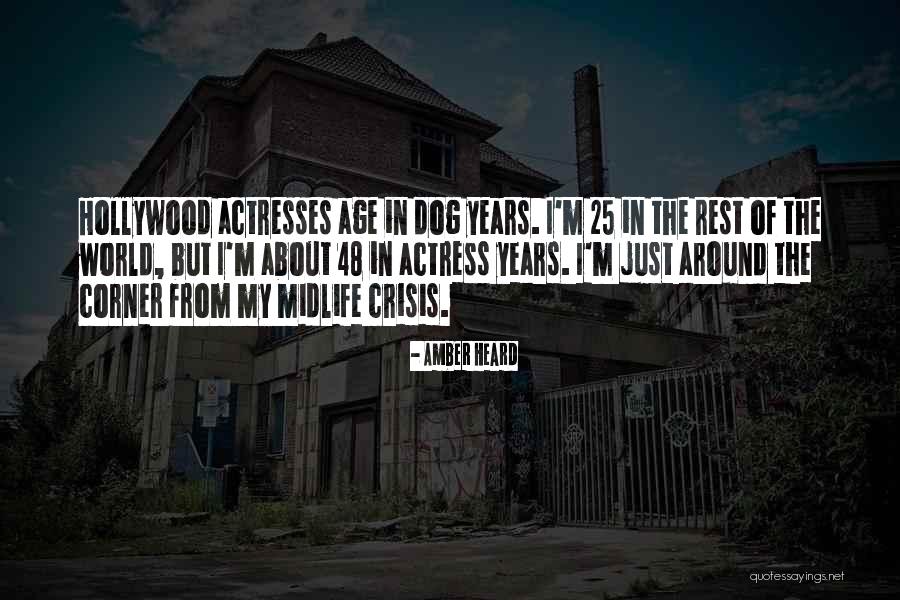 Midlife Midlife Crisis Quotes By Amber Heard Midlife Midlife Crisis Quotes By Amber Heard