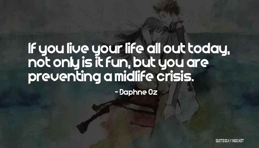 Midlife Midlife Crisis Quotes By Daphne Oz Midlife Midlife Crisis Quotes By Daphne Oz