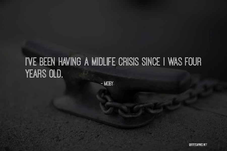 Midlife Midlife Crisis Quotes By Moby Midlife Midlife Crisis Quotes By Moby