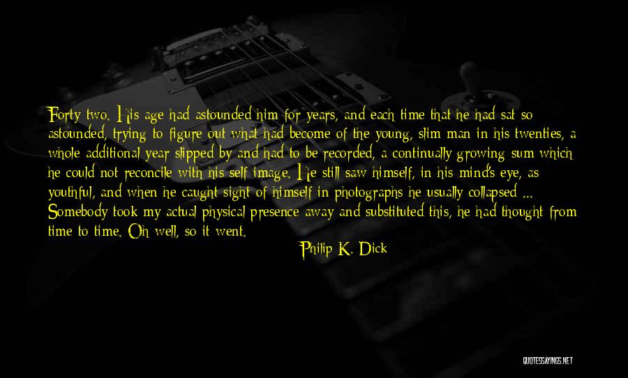 Midlife Midlife Crisis Quotes By Philip K. Dick Midlife Midlife Crisis Quotes By Philip K. Dick