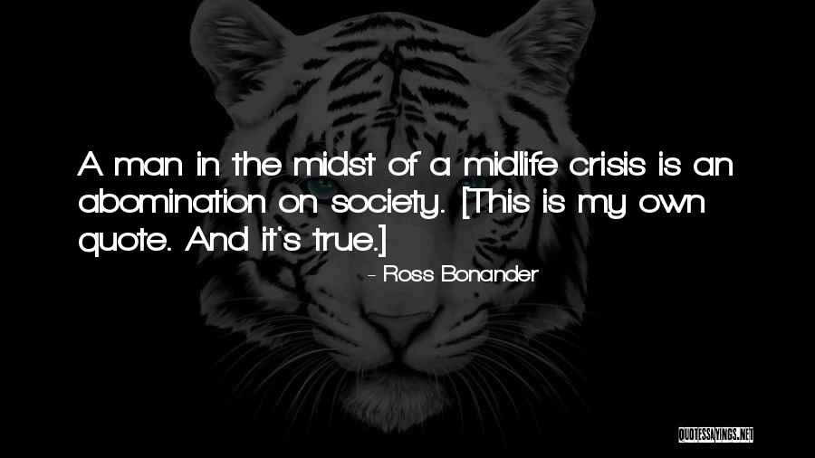 Midlife Midlife Crisis Quotes By Ross Bonander Midlife Midlife Crisis Quotes By Ross Bonander