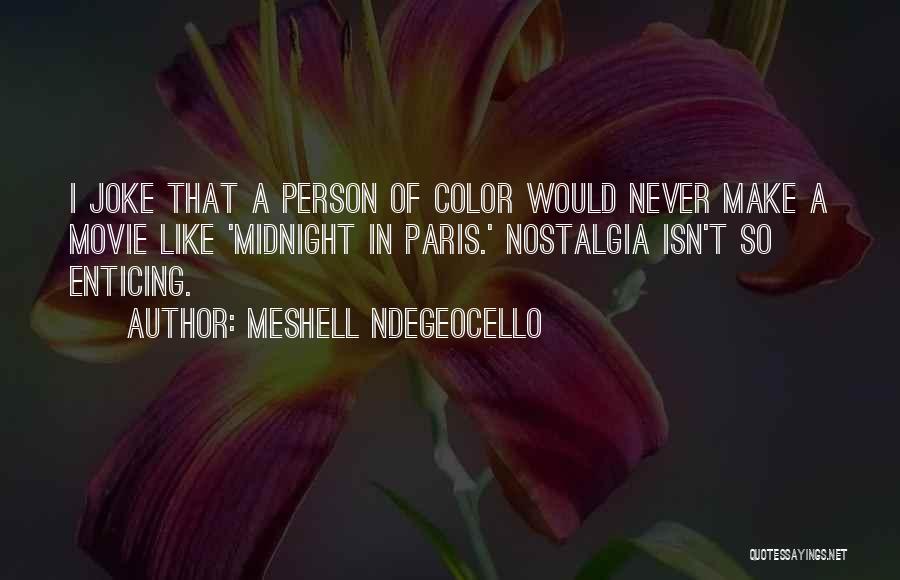 Midnight In Paris Best Quotes By Meshell Ndegeocello
