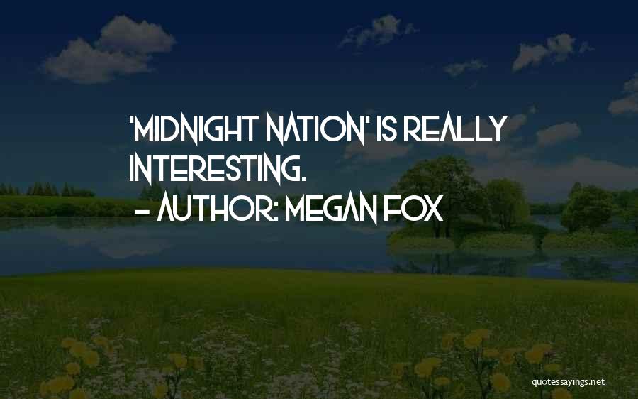 Midnight Quotes By Megan Fox