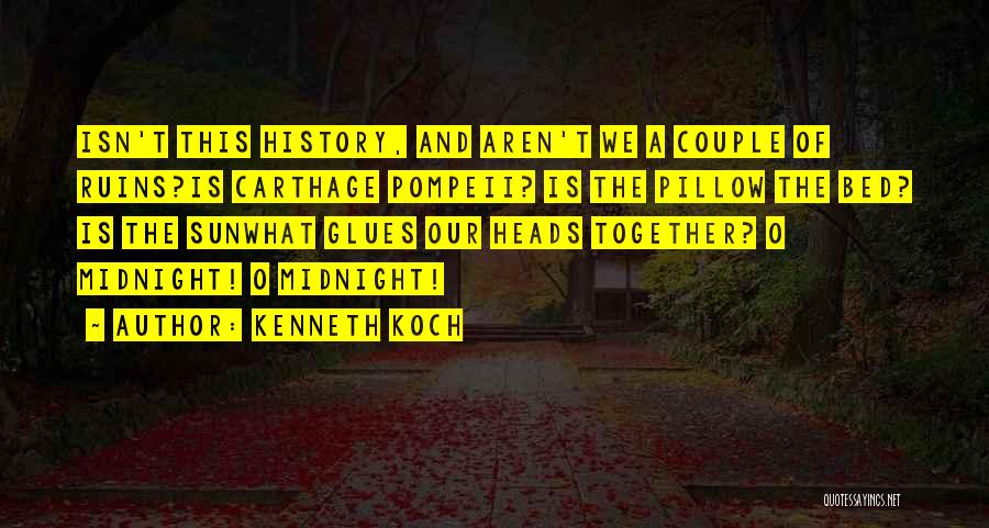 Midnight Sun Love Quotes By Kenneth Koch