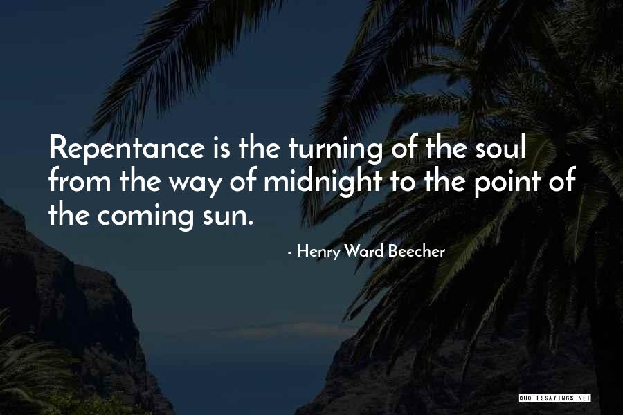 Midnight Sun Quotes By Henry Ward Beecher