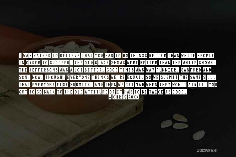 Midnight Train To Lisbon Quotes By Chris Rock Midnight Train To Lisbon Quotes By Chris Rock