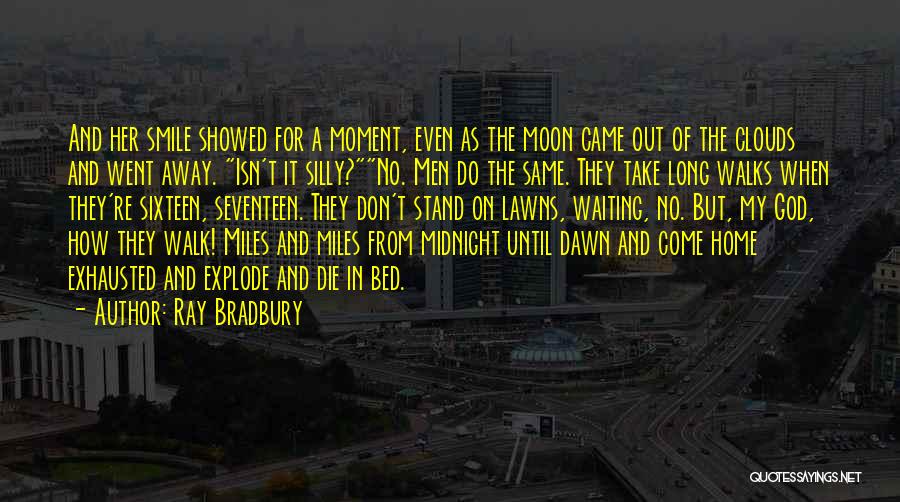 Midnight Walks Quotes By Ray Bradbury