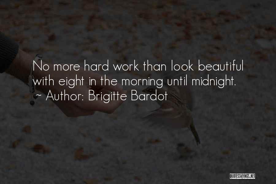 Midnight Work Quotes By Brigitte Bardot