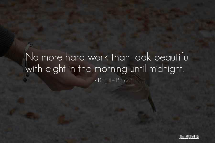 Midnight Work Quotes By Brigitte Bardot