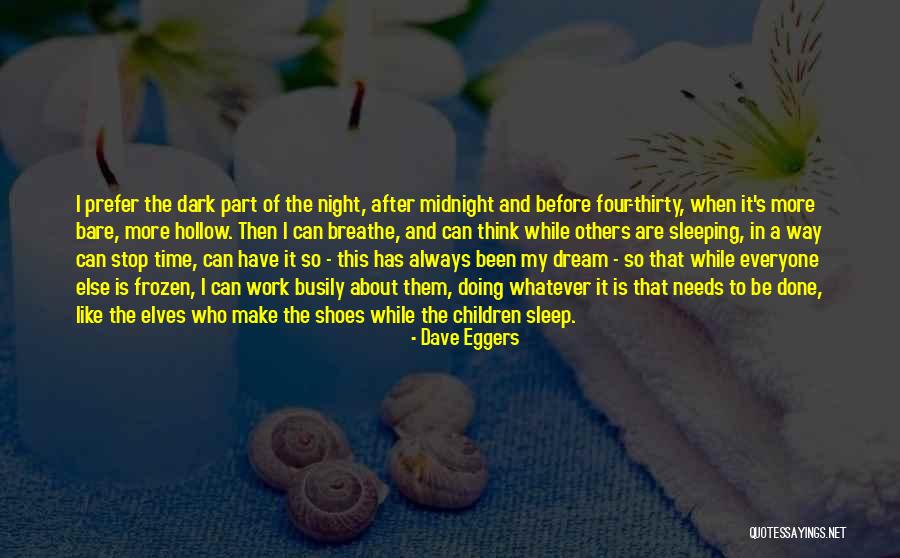 Midnight Work Quotes By Dave Eggers