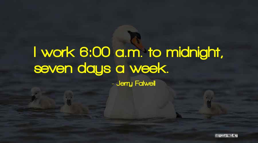 Midnight Work Quotes By Jerry Falwell