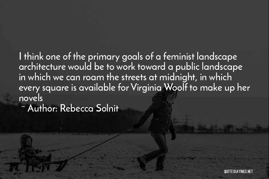 Midnight Work Quotes By Rebecca Solnit