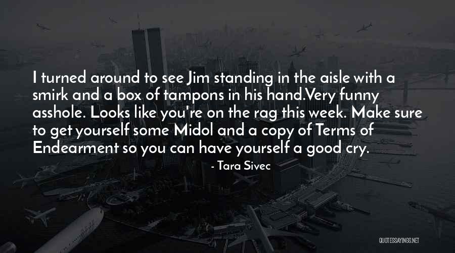 Midol Funny Quotes By Tara Sivec Midol Funny Quotes By Tara Sivec