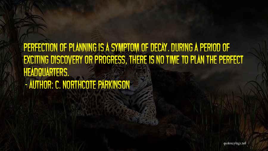 Midrand Houses Quotes By C. Northcote Parkinson