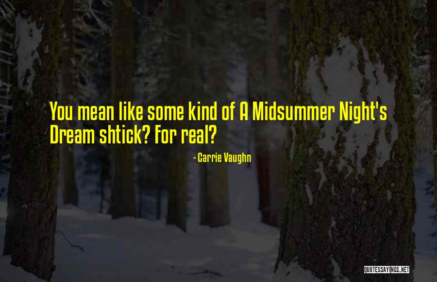 Midsummer Night S Dream Quotes By Carrie Vaughn Midsummer Night S Dream Quotes By Carrie Vaughn