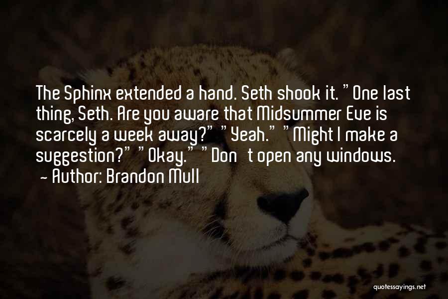 Midsummer Quotes By Brandon Mull